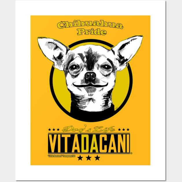 Chihuahua pride Wall Art by LittleBastard